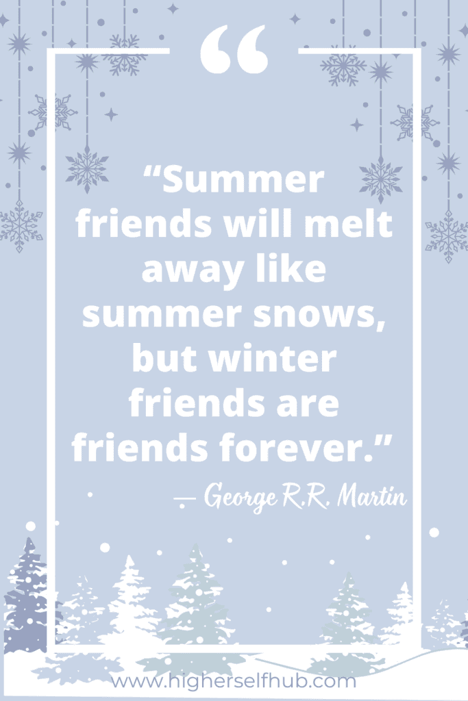 Bright winter quote about friendship and seasonal change, perfect for wellness inspiration during co.