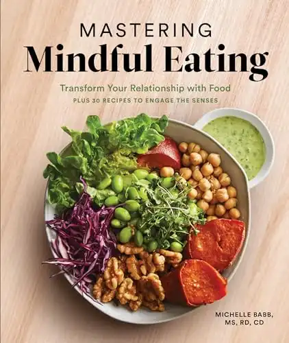 Mastering Mindful Eating: Transform Your Relationship with Food