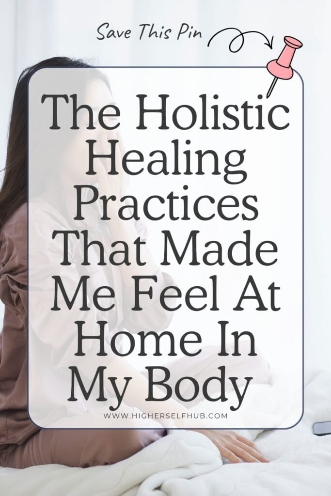 Healing practices that improved body awareness and holistic well-being at home.