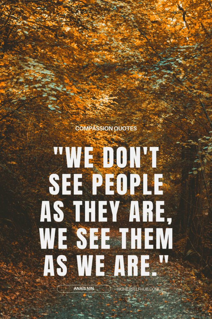 Inspirational compassion quote about seeing others as ourselves in nature setting.