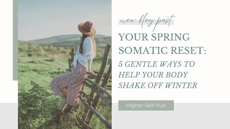 Your Spring Somatic Reset: 5 Gentle Ways to Help Your Body Shake Off Winter